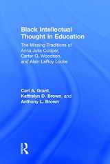 9780415641906-041564190X-Black Intellectual Thought in Education: The Missing Traditions of Anna Julia Cooper, Carter G. Woodson, and Alain LeRoy Locke