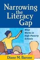 9781593852764-1593852762-Narrowing the Literacy Gap: What Works in High-Poverty Schools (Solving Problems in the Teaching of Literacy)