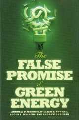 9781935308416-1935308416-The False Promise of Green Energy