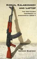 9780231700108-0231700105-Koran, Kalashnikov, and Laptop: The Neo-Taliban Insurgency in Afghanistan 2002-2007 (Columbia/Hurst)