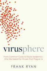 9781633886049-1633886042-Virusphere: From Common Colds to Ebola Epidemics--Why We Need the Viruses That Plague Us
