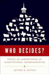 9780197582183-0197582184-Who Decides?: States as Laboratories of Constitutional Experimentation