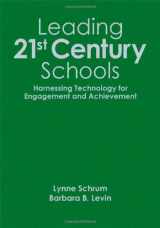 9781412972949-1412972949-Leading 21st-Century Schools: Harnessing Technology for Engagement and Achievement