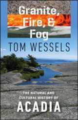 9781512600087-1512600083-Granite, Fire, and Fog: The Natural and Cultural History of Acadia