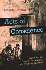 9780815609155-0815609159-Acts of Conscience: World War II, Mental Institutions, and Religious Objectors (Critical Perspectives on Disability)