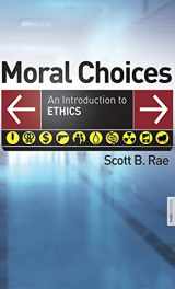 9781522690665-1522690662-Moral Choices: An Introduction to Ethics