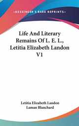 9780548279779-0548279772-Life And Literary Remains Of L. E. L., Letitia Elizabeth Landon V1