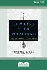 9780369371713-0369371712-Rewiring Your Preaching: How the Brain Processes Sermons [Standard Large Print 16 Pt Edition]