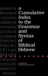9781575060019-1575060019-A Cumulative Index to the Grammar and Syntax of Biblical Hebrew