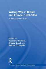 9781138219168-1138219169-Writing War in Britain and France, 1370-1854: A History of Emotions (Themes in Medieval and Early Modern History)