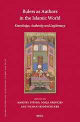 9789004690608-9004690603-Rulers As Authors in the Islamic World: Knowledge, Authority and Legitimacy (Islamic History and Civilization, 213)