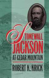 9780807853559-0807853550-Stonewall Jackson at Cedar Mountain (Civil War America)