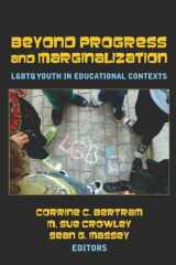 9781433106729-1433106728-Beyond Progress and Marginalization: LGBTQ Youth In Educational Contexts (Adolescent Cultures, School, and Society)