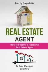 9781839380662-1839380667-Real Estate Agent: How to Become a Successful Real Estate Agent
