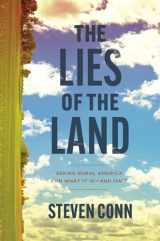 9780226826905-0226826902-The Lies of the Land: Seeing Rural America for What It Is―and Isn’t