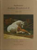 9780962564444-0962564443-Authentic Arabian Bloodstock: The Story of Ansata and Sharing the Dream