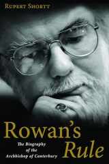 9780802864611-0802864619-Rowan's Rule: The Biography of the Archbishop of Canterbury