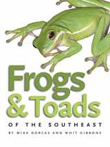 9780820329222-0820329223-Frogs and Toads of the Southeast (Wormsloe Foundation Nature Books)