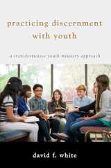 9781532636448-153263644X-Practicing Discernment with Youth: A Transformative Youth Ministry Approach