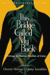 9781438488288-1438488289-This Bridge Called My Back, Fortieth Anniversary Edition: Writings by Radical Women of Color