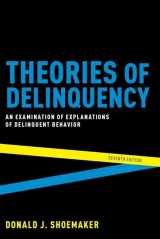 9780190841270-0190841273-Theories of Delinquency: An Examination of Explanations of Delinquent Behavior
