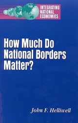 9780815735533-0815735537-How Much Do National Borders Matter? (Integrating National Economies)
