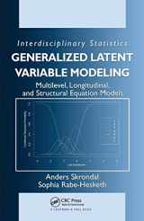 9781584880004-1584880007-Generalized Latent Variable Modeling: Multilevel, Longitudinal, and Structural Equation Models