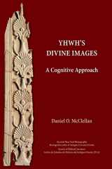 9781628374384-1628374381-YHWH's Divine Images: A Cognitive Approach (Ancient Near East Monographs, 29)