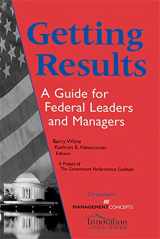 9781567261639-1567261639-Getting Results: A Guide For Federal Leaders And Managers