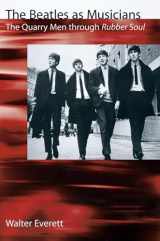 9780195141054-0195141059-The Beatles As Musicians: The Quarry Men through Rubber Soul