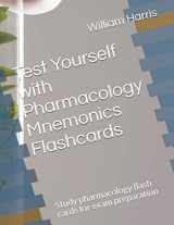 9781097527717-1097527719-Test Yourself with Pharmacology Mnemonics Flashcards: Study pharmacology flash cards for exam preparation