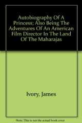 9780060121518-0060121513-Autobiography of a princess, also being the adventures of an American film director in the land of the Maharajas