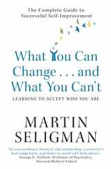 9781857883978-1857883977-What You Can Change and What You Can't: Learning to Accept What You Are: The Complete Guide to Successful Self-Improvement