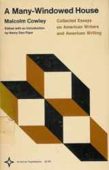 9780809306268-0809306263-A Many-Windowed House: Collected Essays on American Writers and American Writing
