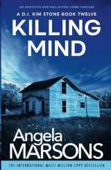 9781838887315-1838887318-Killing Mind: An addictive and nail-biting crime thriller (Detective Kim Stone)
