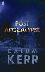 9781507638934-1507638930-Post Apocalypse: A flash-fiction novella (2014 Flash-Fiction Collections)