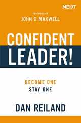 9781400217205-1400217202-Confident Leader!: Become One, Stay One