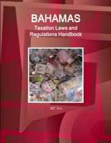 9781433079283-1433079283-Bahamas Taxation Laws and Regulations Handbook - Strategic Information and Basic Regulations (World Law Business Library)