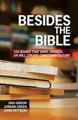 9780830856107-0830856102-Besides the Bible: 100 Books that Have, Should, or Will Create Christian Culture