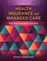 9781284152098-128415209X-Health Insurance and Managed Care: What They Are and How They Work