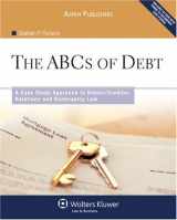 9780735571372-0735571376-The ABC's of Debt: A Case Study Approach to Debtor/Creditor Relations and Bankruptcy Law