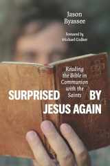 9780802871688-0802871682-Surprised by Jesus Again: Reading the Bible in Communion with the Saints