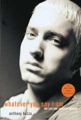 9781400053803-1400053803-Whatever You Say I Am: The Life and Times of Eminem