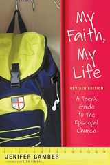 9780819229625-0819229628-My Faith, My Life, Revised Edition: A Teen's Guide to the Episcopal Church