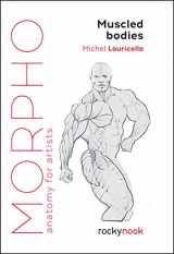9781681987590-1681987597-Morpho: Muscled Bodies: Anatomy for Artists (Morpho: Anatomy for Artists, 7)