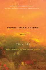 9781571314710-1571314717-Bright Dead Things: Poems