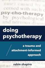 9780393713336-0393713334-Doing Psychotherapy: A Trauma and Attachment-Informed Approach