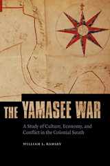 9780803232808-0803232802-The Yamasee War: A Study of Culture, Economy, and Conflict in the Colonial South (Indians of the Southeast)