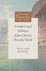 9781601787231-1601787235-Comfort and Holiness from Christ's Priestly Work (Puritan Treasures for Today)