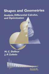 9780898714890-0898714893-Shapes and Geometries: Analysis, Differential Calculus, and Optimization (Advances in Design and Control, Series Number 4)